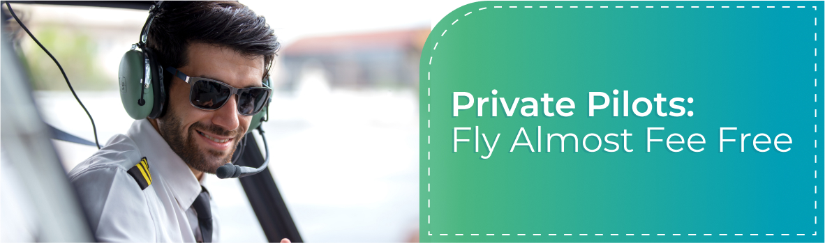 Private Pilots: Fly Almost Fee Free