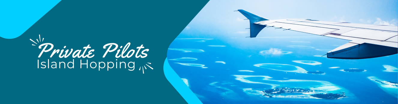 Private Pilots Island Hopping